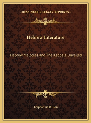 Hebrew Literature: Hebrew Melodies and The Kabb... 1169785212 Book Cover