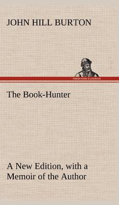 The Book-Hunter A New Edition, with a Memoir of... 3849164144 Book Cover