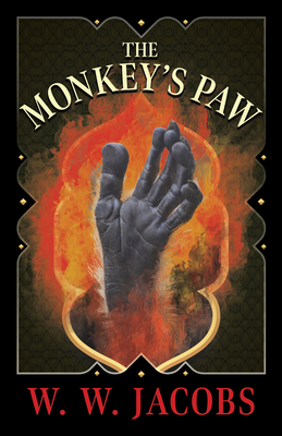 The Monkey's Paw (Fantasy & Horror Classics) 1473306094 Book Cover