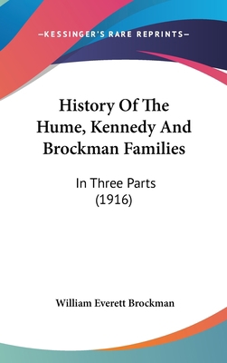 History Of The Hume, Kennedy And Brockman Famil... 1104213664 Book Cover