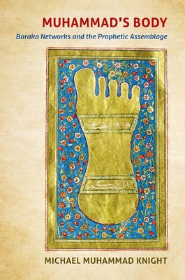 Muhammad's Body: Baraka Networks and the Prophe... 1469658917 Book Cover