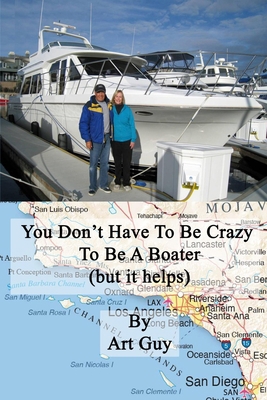 You Don't Have to Be Crazy to Be a Boater: (but... B0CH292YY9 Book Cover