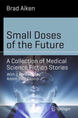 Small Doses of the Future: A Collection of Medi... 3319042521 Book Cover