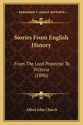 Stories From English History: From The Lord Pro... 1165781654 Book Cover