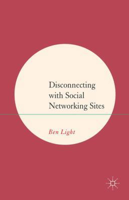 Disconnecting with Social Networking Sites 1137022469 Book Cover