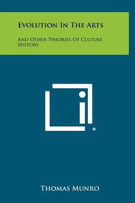 Evolution in the Arts: And Other Theories of Cu... 1258332736 Book Cover
