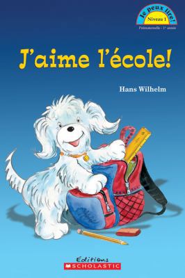 Je peux lire! Niveau 1 : J'aime l'école! [French] 1443101923 Book Cover