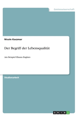 Der Begriff der Lebensqualität: Am Beispiel Elu... [German] 3346139603 Book Cover