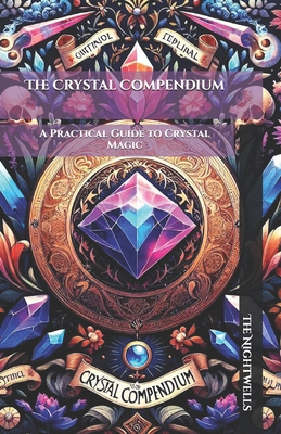 The Crystal Compendium B0D1NYGBVS Book Cover