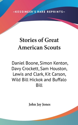 Stories of Great American Scouts: Daniel Boone,... 1161487468 Book Cover