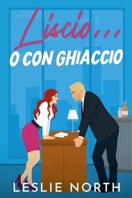 Liscio... o con ghiaccio [Italian] B0FNPW1KC6 Book Cover