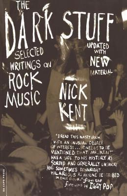 The Dark Stuff: Selected Writings on Rock Music... 0306811820 Book Cover