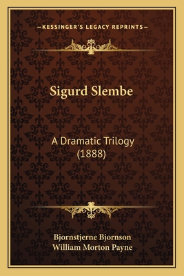Sigurd Slembe: A Dramatic Trilogy (1888) 116491913X Book Cover
