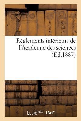 Règlements Intérieurs de l'Académie Des Sciences [French] 2014476349 Book Cover