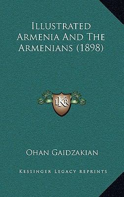 Illustrated Armenia And The Armenians (1898) 1165454114 Book Cover