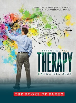 Essential Art Therapy Exercises 2022: Effective... 1803343133 Book Cover