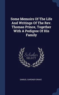 Some Memoirs Of The Life And Writings Of The Re... 1340580330 Book Cover