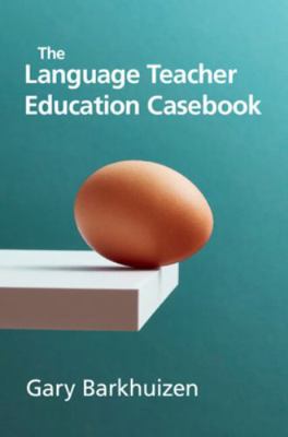 The Language Teacher Education Casebook 1009444166 Book Cover