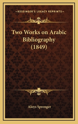 Two Works on Arabic Bibliography (1849) [Arabic] 1167256913 Book Cover