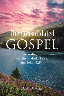 The Consolidated Gospel: According to Matthew, ... B0CP2Z9FN1 Book Cover