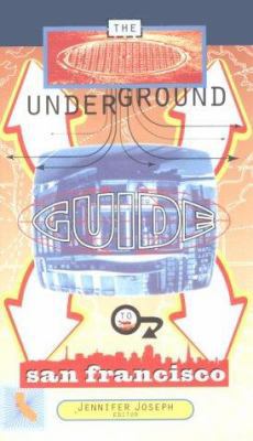 The Underground Guide to San Francisco 0916397394 Book Cover