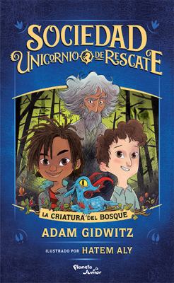 Sociedad Unicornio. La Criatura del Bosque [Spanish] 6070753860 Book Cover