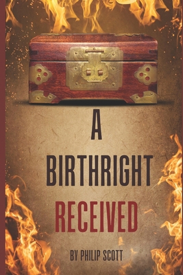 A Birthright Received: Know the truth and be free B0BT76MV5K Book Cover