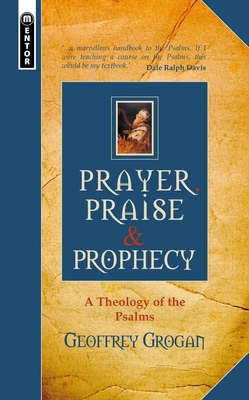 Prayer, Praise and Prophecy: A Theology of the ... 1527108074 Book Cover