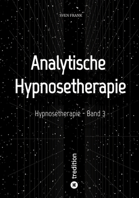 Hypnosetherapie - Band 3: Analytische Hypnoseth... [German] 3384754794 Book Cover