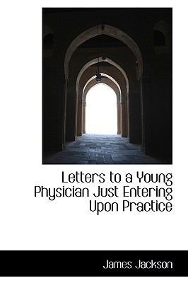 Letters to a Young Physician Just Entering Upon... 1103707035 Book Cover