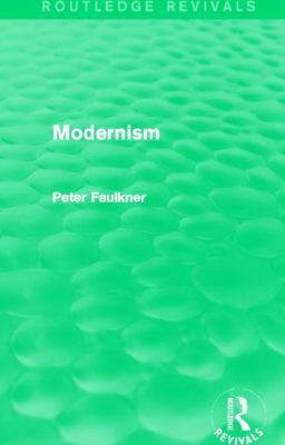 Modernism (Routledge Revivals) 0415839955 Book Cover