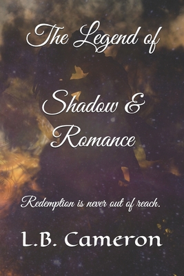 The Legend of Shadow & Romance: To find the lig... B08M2B9JV8 Book Cover