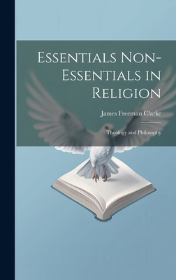 Essentials Non-Essentials in Religion: Theology... 1020909056 Book Cover