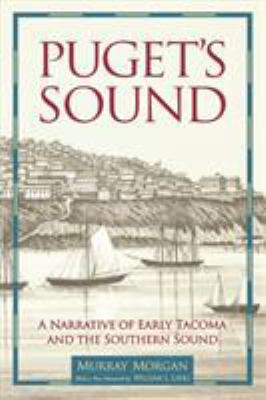 Puget's Sound: A Narrative of Early Tacoma and ... 0295983035 Book Cover