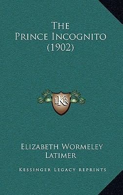 The Prince Incognito (1902) 1165215063 Book Cover