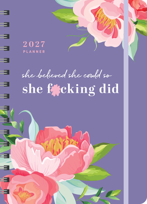 2027 She Believed She Could So She F*cking Did ... 1464262225 Book Cover