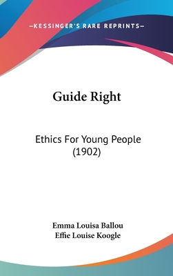 Guide Right: Ethics for Young People (1902) 1436903009 Book Cover
