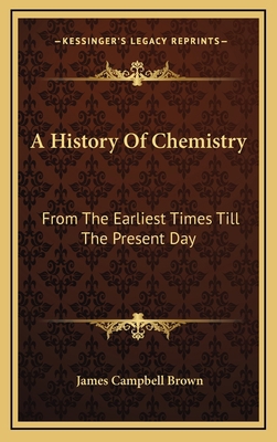 A History Of Chemistry: From The Earliest Times... 1163435279 Book Cover