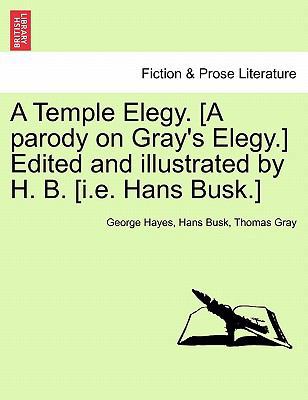 A Temple Elegy. [a Parody on Gray's Elegy.] Edi... 1241094373 Book Cover