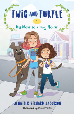 Twig and Turtle 1: Big Move to a Tiny House 1645950220 Book Cover