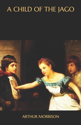 A Child of the Jago B08NMNXZLN Book Cover