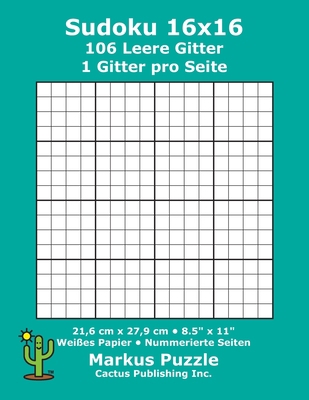 Sudoku 16x16 - 106 leere Gitter: 1 Gitter pro S... [German] 168762612X Book Cover