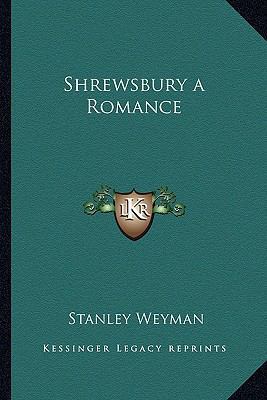 Shrewsbury a Romance 1162640901 Book Cover