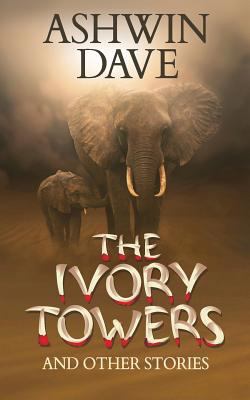 The Ivory Towers and Other Stories 1728860032 Book Cover