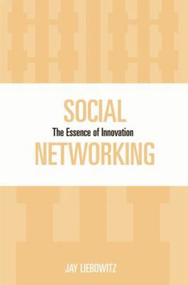Social Networking: The Essence of Innovation 0810858576 Book Cover