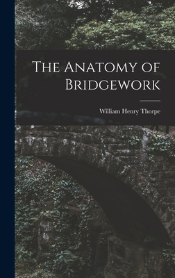 The Anatomy of Bridgework 1018221824 Book Cover