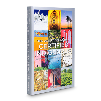 The Luxury Collection: Certified Indigenous 1614284377 Book Cover
