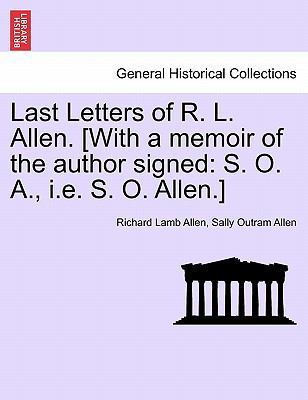Last Letters of R. L. Allen. [With a Memoir of ... 1241608040 Book Cover