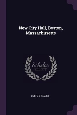 New City Hall, Boston, Massachusetts 137914390X Book Cover