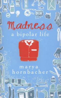 Madness: A Bipolar Life 0007250630 Book Cover